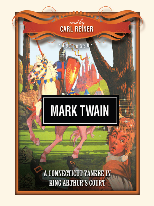 Title details for A Connecticut Yankee in King Arthur's Court by Mark Twain - Available